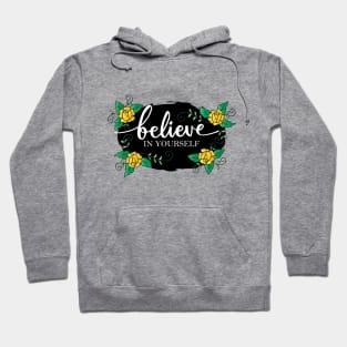 Believe in yourself hand lettering. Motivation poster. Hoodie